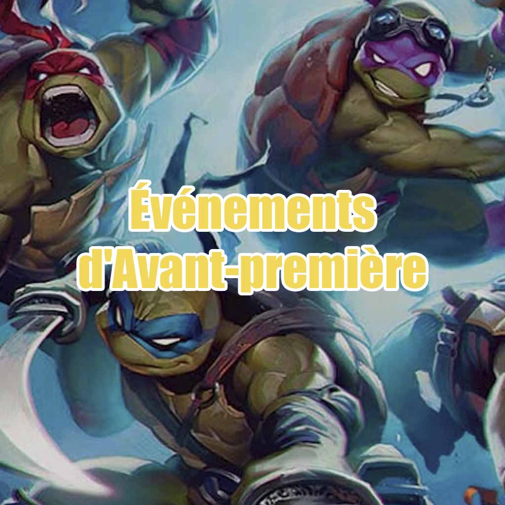 27/02 - 19h00 - Entrée tournoi Avant première Magic The Gathering Teenage mutant ninja turtles